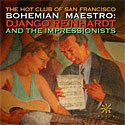 CD Hot Club of San Francisco - Bohemian Maestro : Django Reinhardt and the impressionists